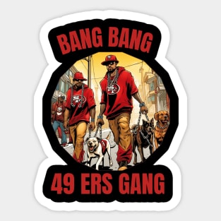 Bang Bang 49 ers Gang vector illustration fan art Sticker